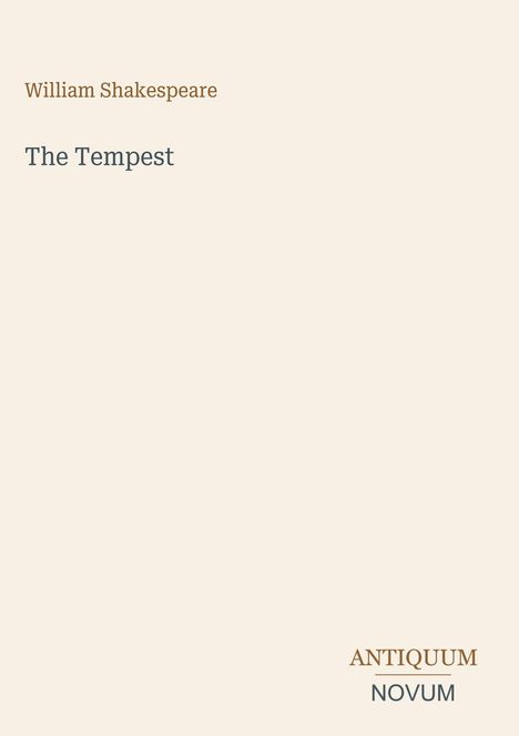 Der Text lautet: "William Shakespeare", "The Tempest", "ANTIQUM", "NOVUM". Ein schlichter, cremefarbener Hintergrund.