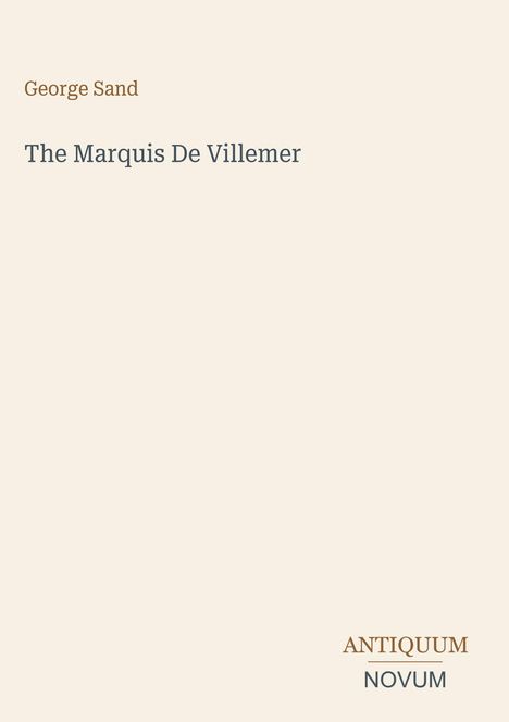"George Sand, The Marquis De Villemer, ANTIQUUM NOVUM" auf hellem Hintergrund.