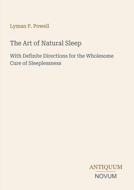 Buchtitel: "The Art of Natural Sleep" von Lyman P. Powell. Anleitung zur Heilung von Schlaflosigkeit. Unten: ANTIQUUM NOVUM.