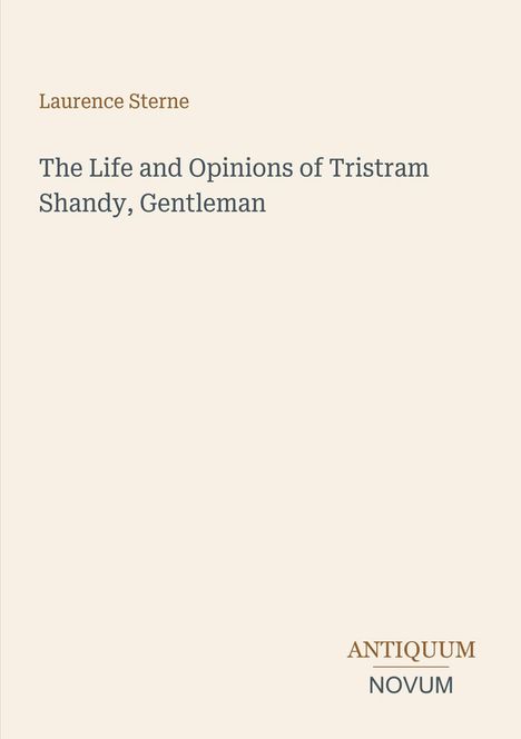 Buchtitel: "The Life and Opinions of Tristram Shandy, Gentleman" von Laurence Sterne. Unten rechts: "ANTIQUM NOVUM".
