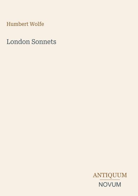 Text: "Humbert Wolfe", "London Sonnets", "ANTIQUM NOVUM". Schlichtes und elegantes Layout.