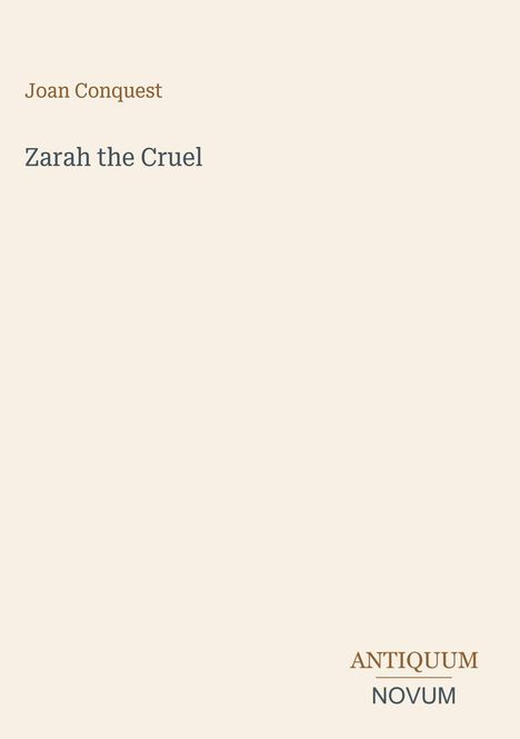 "Joan Conquest, Zarah the Cruel. Antiquum Novum. Heller Hintergrund, minimalistisches Design."