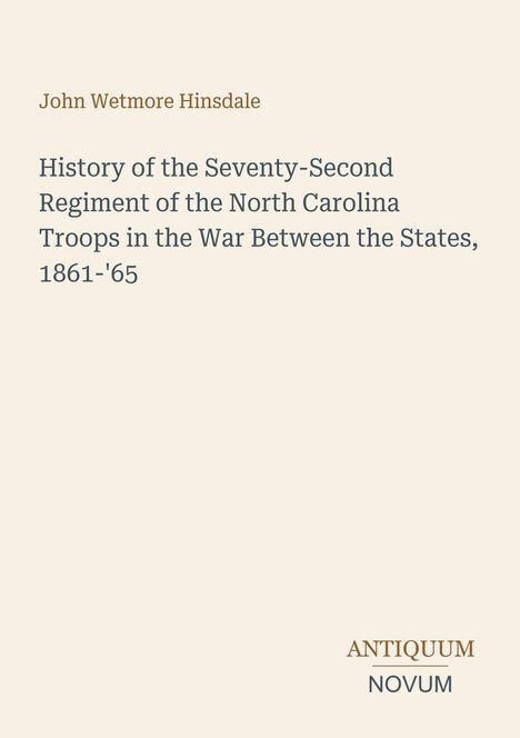 Ein Buchcover mit Titel: "History of the Seventy-Second Regiment..." von John Wetmore Hinsdale. Unten Logo: ANTIQUUM NOVUM.