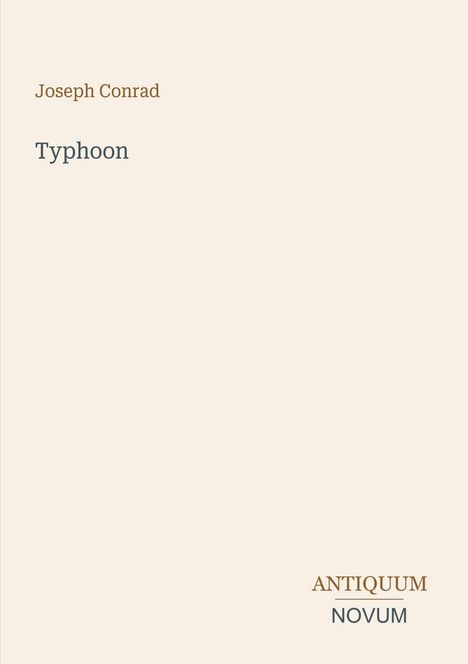 Joseph Conrad, "Typhoon". Unten rechts steht "ANTIQUM NOVUM". Einfache, minimalistische Gestaltung.