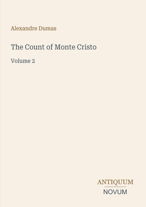 „Alexandre Dumas“, „The Count of Monte Cristo“, „Volume 2“. Unten steht „ANTIQUM NOVUM“. Heller Hintergrund.