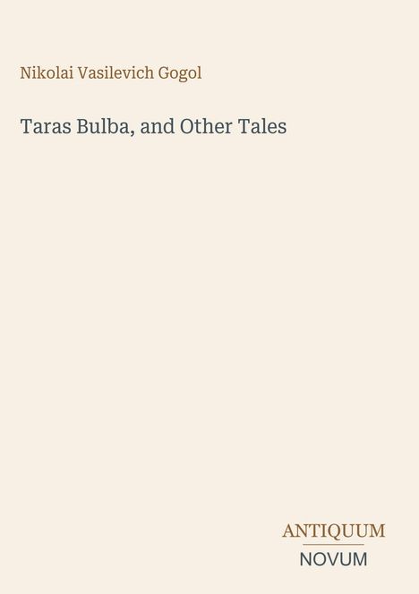 Text: "Nikolai Vasilevich Gogol" und "Taras Bulba, and Other Tales". Unten: "ANTIQUM NOVUM". Hintergrund einfarbig hell.