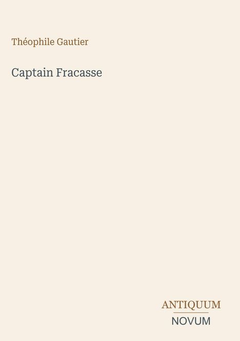 Text: "Théophile Gautier, Captain Fracasse, ANTIQUUM NOVUM". Einfache Gestaltung auf hellem Hintergrund.