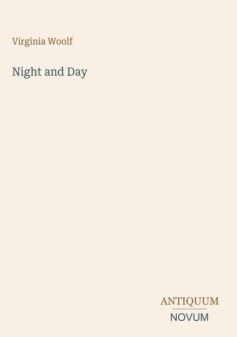 "Virginia Woolf, Night and Day" steht oben. Unten rechts: "ANTIQUM NOVUM". Heller Hintergrund.
