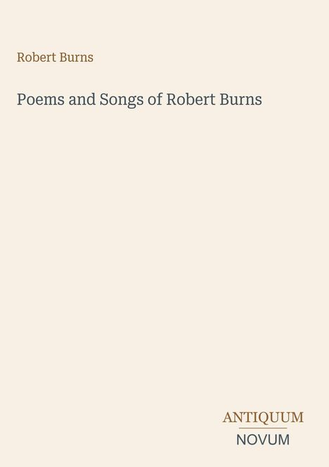 Text: "Poems and Songs of Robert Burns" und "ANTIQUM NOVUM". Schlichtes Design, beige Hintergrund.