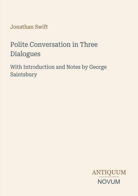 Buchtitel: "Polite Conversation in Three Dialogues". Autor: Jonathan Swift. Verlag: Antiquum Novum.