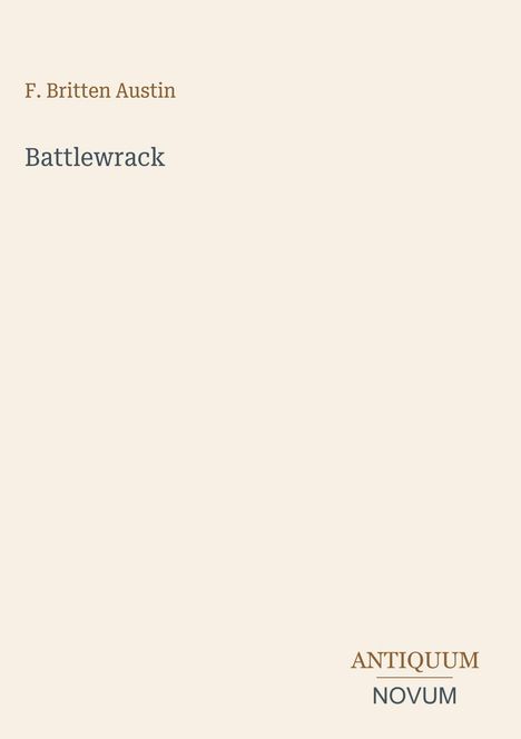 Titel: "Battlewrack" von F. Britten Austin, unten rechts steht "ANTIQUM NOVUM". Hellbeiger Hintergrund.