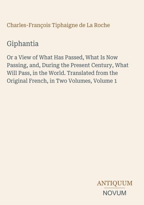 Buchtitel: "Giphantia" von Charles-François Tiphaigne de La Roche. Verlag: Antiquum Novum. Beigefarbenes Layout.