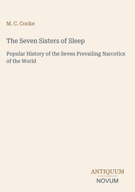 Oben steht "M. C. Cooke". Darunter: "The Seven Sisters of Sleep". Unten rechts: "ANTIQUM NOVUM". Ein schlichtes, elegantes Design.