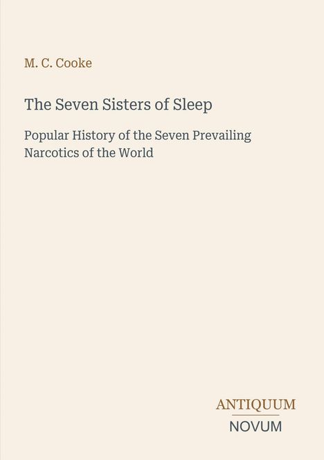 Buchtitel: "The Seven Sisters of Sleep". Autor: M. C. Cooke. Verlag: Antiquum Novum. Beige Hintergrund.