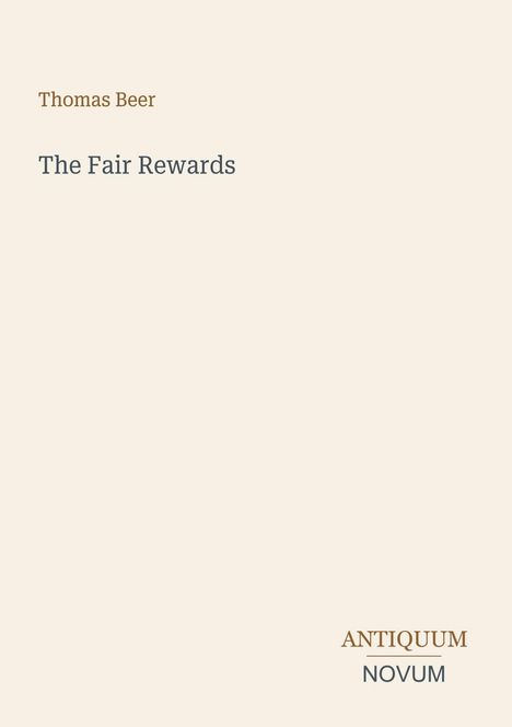 "Oberer Text: Thomas Beer. Mittig: The Fair Rewards. Unten rechts: ANTIQUUM NOVUM."