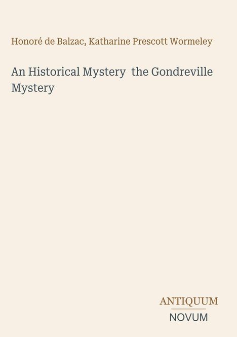 Der Text zeigt den Titel "An Historical Mystery the Gondreville Mystery", darunter "Antiquum Novum" als Logo.