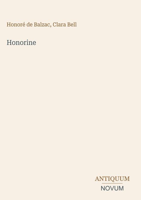 "Honoré de Balzac, Clara Bell", "Honorine", "ANTIQUM NOVUM" stehen auf hellem Hintergrund.