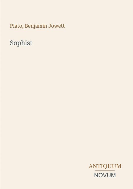 Titel: "Plato, Benjamin Jowett" und "Sophist". Unten rechts: "ANTIQUUM NOVUM" in zwei Zeilen. Hintergrund: hellbeige.