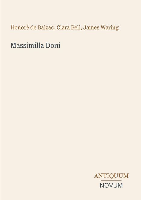 "Honoré de Balzac, Clara Bell, James Waring. Massimilla Doni. Antiquum Novum" in einfacher Schrift auf beigem Hintergrund.