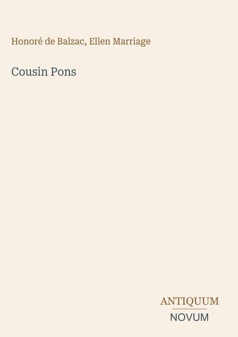 Text: "Honoré de Balzac, Ellen Marriage, Cousin Pons, ANTIQUUM NOVUM." Beige Hintergrund.