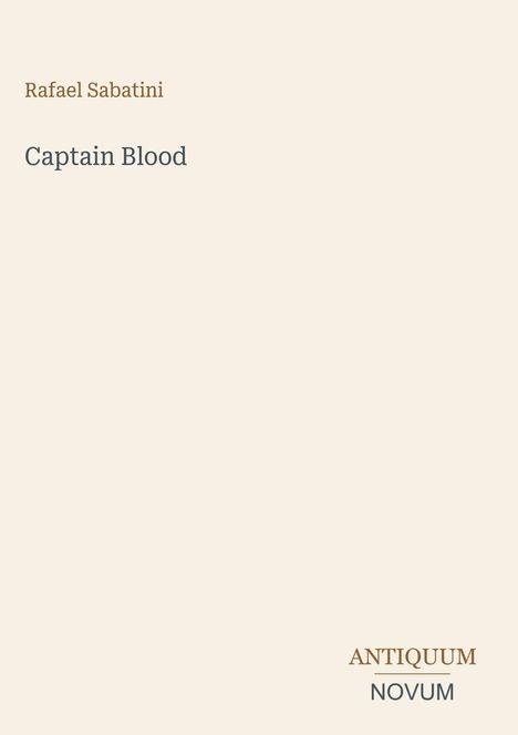 Text: "Rafael Sabatini", "Captain Blood", "ANTIQUM NOVUM". Schlichtes Design auf hellbeigem Hintergrund.