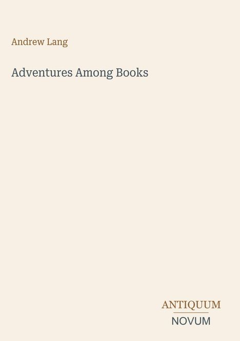Text: "Andrew Lang", "Adventures Among Books", "ANTIQUM NOVUM". Schlichtes, minimalistisches Design auf hellem Hintergrund.