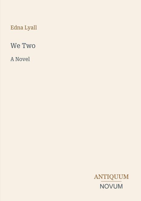 Text: "Edna Lyall", "We Two", "A Novel", "ANTIQUM NOVUM". Minimalistisches Design auf beigem Hintergrund.