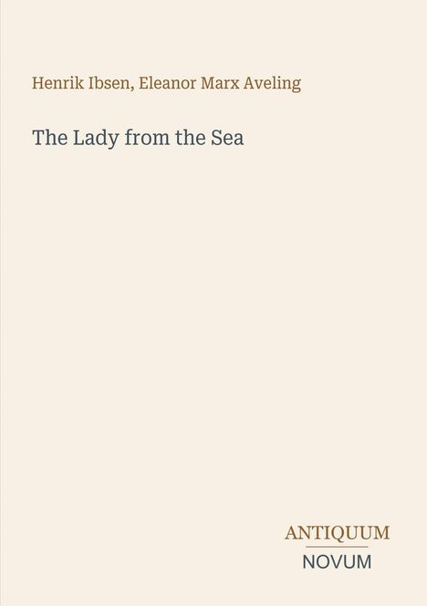 Text: "Henrik Ibsen, Eleanor Marx Aveling", "The Lady from the Sea", "ANTIQUM NOVUM". Helles, minimalistisches Design.