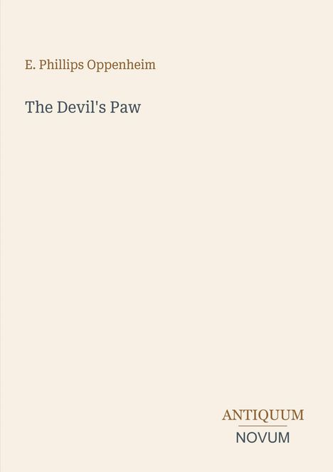Oberer Text: E. Phillips Oppenheim. Mittig: The Devil's Paw. Unten rechts: ANTIQUUM NOVUM. Schlichtes Design auf hellem Hintergrund.