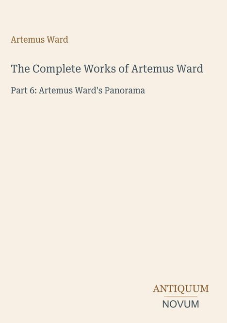 Titel "The Complete Works of Artemus Ward", Teil 6: "Artemus Ward's Panorama", schlichte Gestaltung.