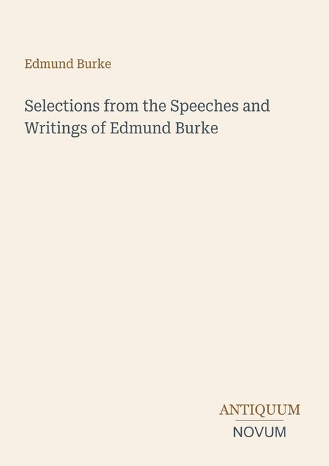 Titel: "Selections from the Speeches and Writings of Edmund Burke." Unten rechts steht "ANTIQUM NOVUM".