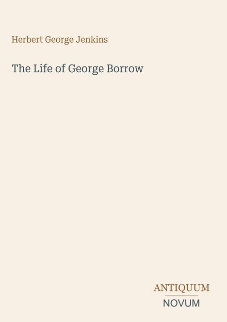 Text: "Herbert George Jenkins", "The Life of George Borrow", "ANTIQUM NOVUM". Schlichtes, monochromes Design.