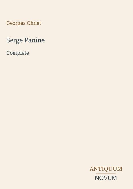 Text: "Georges Ohnet", "Serge Panine", "Complete". Unten rechts: "ANTIQUM NOVUM". Schlichtes, minimalistisches Design.