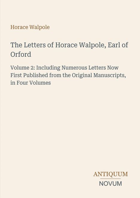 Titel: "The Letters of Horace Walpole, Earl of Orford, Volume 2". Unten rechts: "ANTIQUM NOVUM". Schlichte Gestaltung.