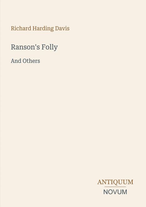"Richard Harding Davis. Ranson's Folly And Others. ANTIQUUM NOVUM." Schlichtes Cover mit minimalistischem Design.