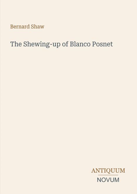 Text: "Bernard Shaw", "The Shewing-up of Blanco Posnet", "ANTIQUM NOVUM". Schlichtes Design auf hellem Hintergrund.
