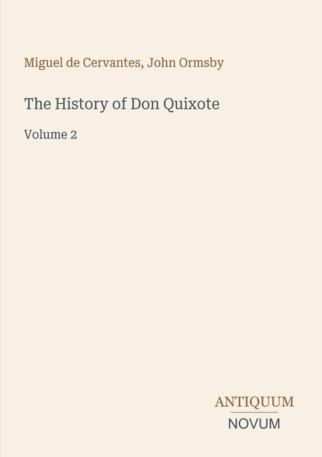 Text: "Miguel de Cervantes, John Ormsby. The History of Don Quixote. Volume 2." Unten ein minimalistisches Verlagslogo.