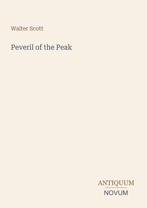 Text: "Walter Scott", "Peveril of the Peak", "ANTIQUM NOVUM". Beige Hintergrund, schlichte Gestaltung.