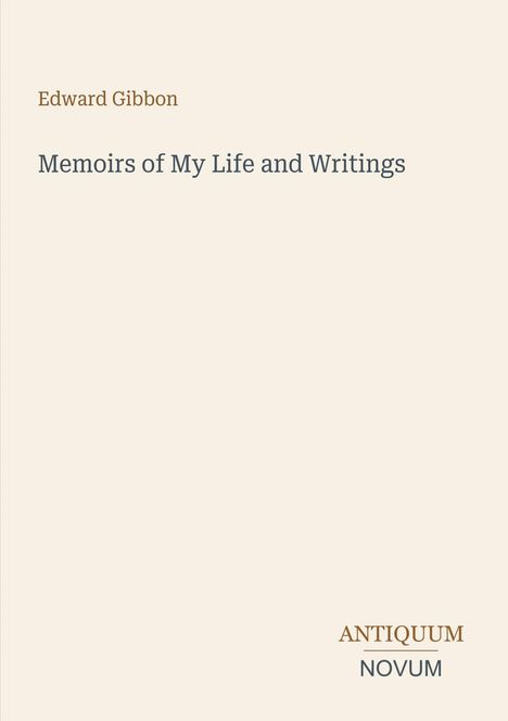 "Edward Gibbon, Memoirs of My Life and Writings, ANTIQUUM NOVUM." Minimalistisches Design auf hellem Hintergrund.