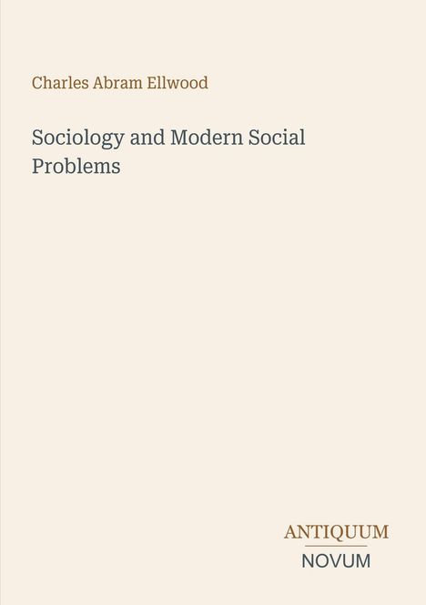 Text: "Charles Abram Ellwood. Sociology and Modern Social Problems. ANTIQUUM NOVUM." Beige Hintergrund.