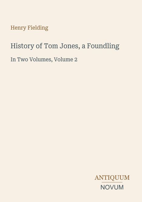 Der Text "Henry Fielding, History of Tom Jones, a Foundling, In Two Volumes, Volume 2" steht in dunkler Schrift auf hellem Hintergrund.
