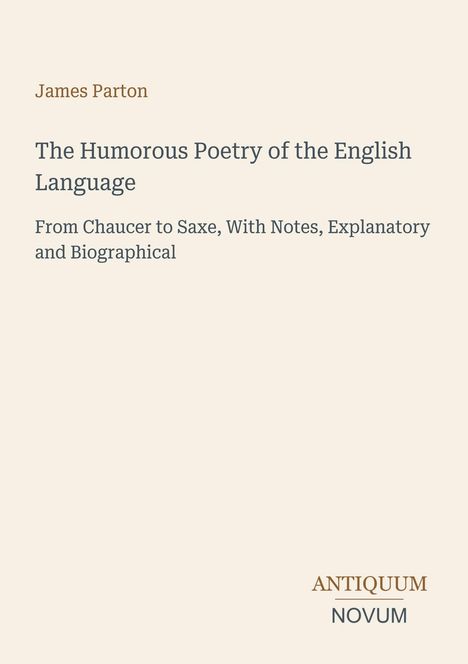 Ein schlichtes Cover mit dem Titel: "The Humorous Poetry of the English Language" von James Parton.