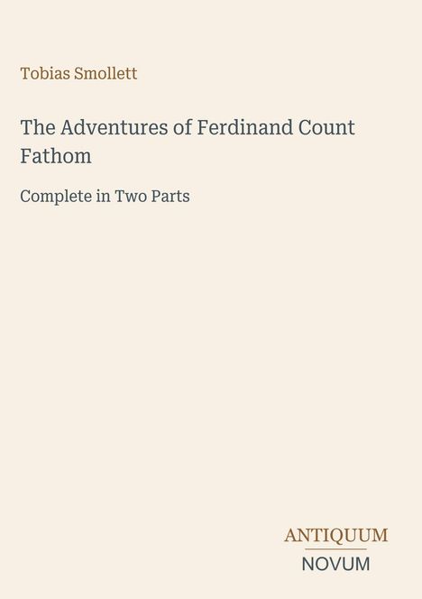 „Tobias Smollett, The Adventures of Ferdinand Count Fathom, Complete in Two Parts“, dezentes, schlichtes Design.