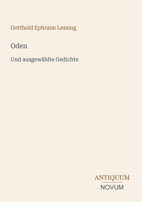 "Gotthold Ephraim Lessing, Oden und ausgewählte Gedichte. ANTIQUUM NOVUM." Beige Hintergrund, minimalistisches Layout.