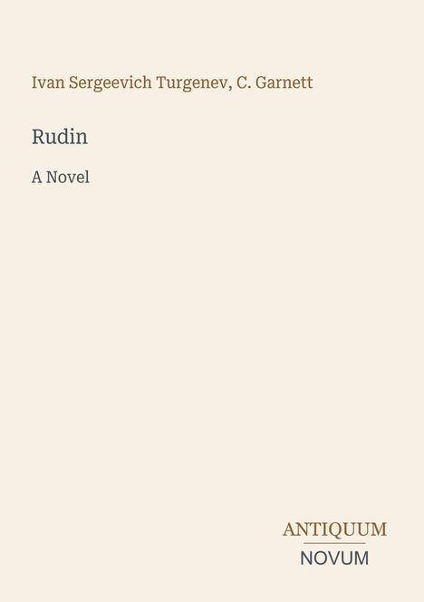 Text: "Ivan Sergeevich Turgenev, C. Garnett. Rudin. A Novel. ANTIQUUM NOVUM." Schlichtes Design auf beigem Hintergrund.