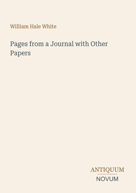 Titel: "Pages from a Journal with Other Papers" von William Hale White. Unten rechts: "ANTIQUM NOVUM". Schlichter Hintergrund.