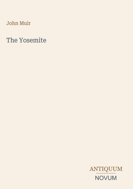 "John Muir, The Yosemite, ANTIQUUM NOVUM" in stilvoller Schrift auf beigem Hintergrund.