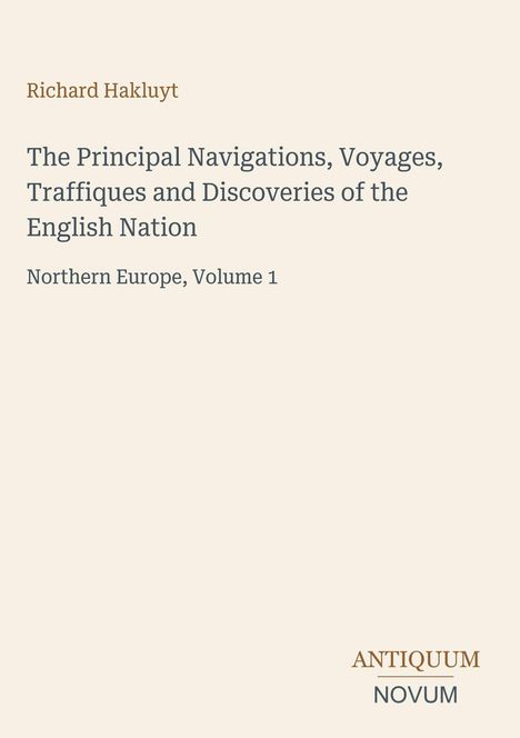 Titel: "The Principal Navigations, Voyages, Traffiques and Discoveries of the English Nation". Beige Hintergrund.