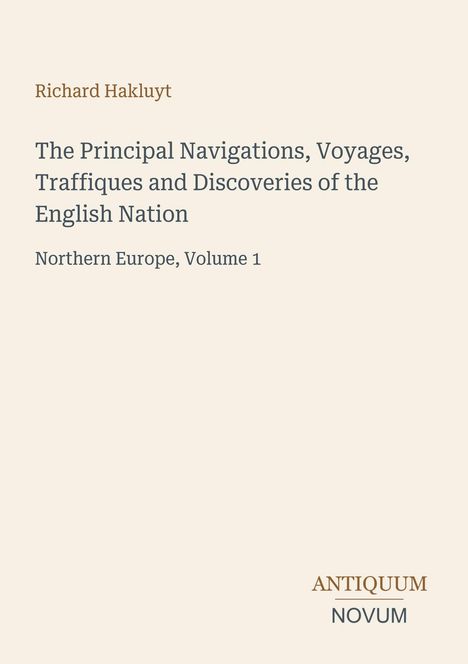 Cover des Buches 'The Principal Navigations, Voyages, Traffiques and Discoveries of the English Nation'. Beige Hintergrund.