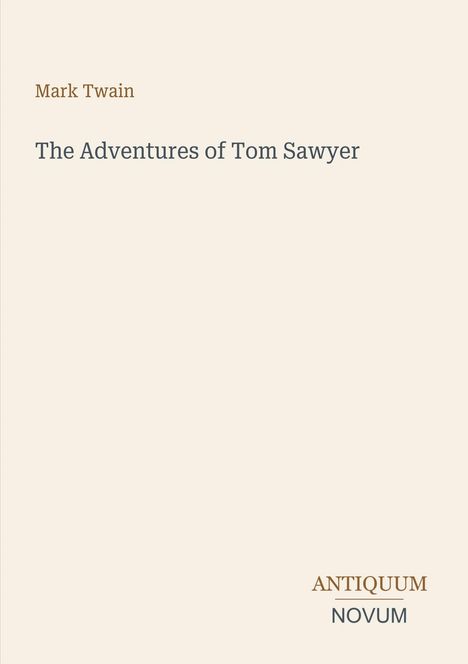 Text: Mark Twain, The Adventures of Tom Sawyer, Antiquum Novum. Cremefarbener Hintergrund.